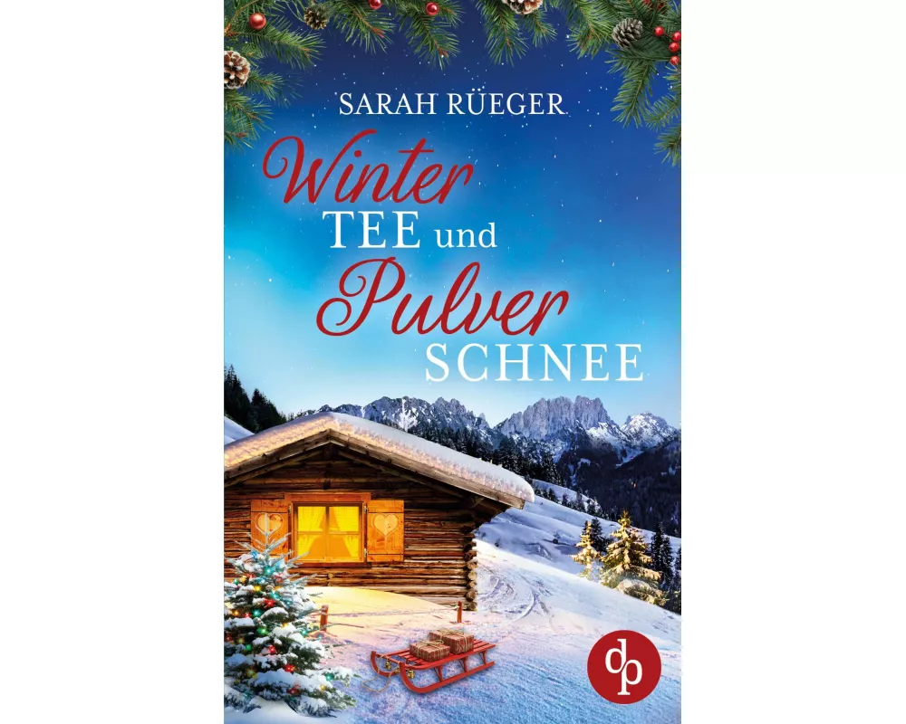Wintertee und Pulverschnee | Eine romantische Winter Feelgood Romance