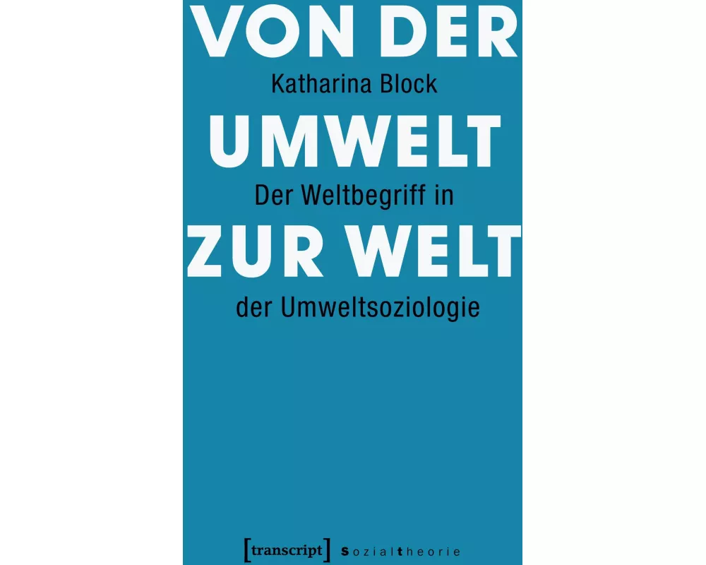 Von der Umwelt zur Welt