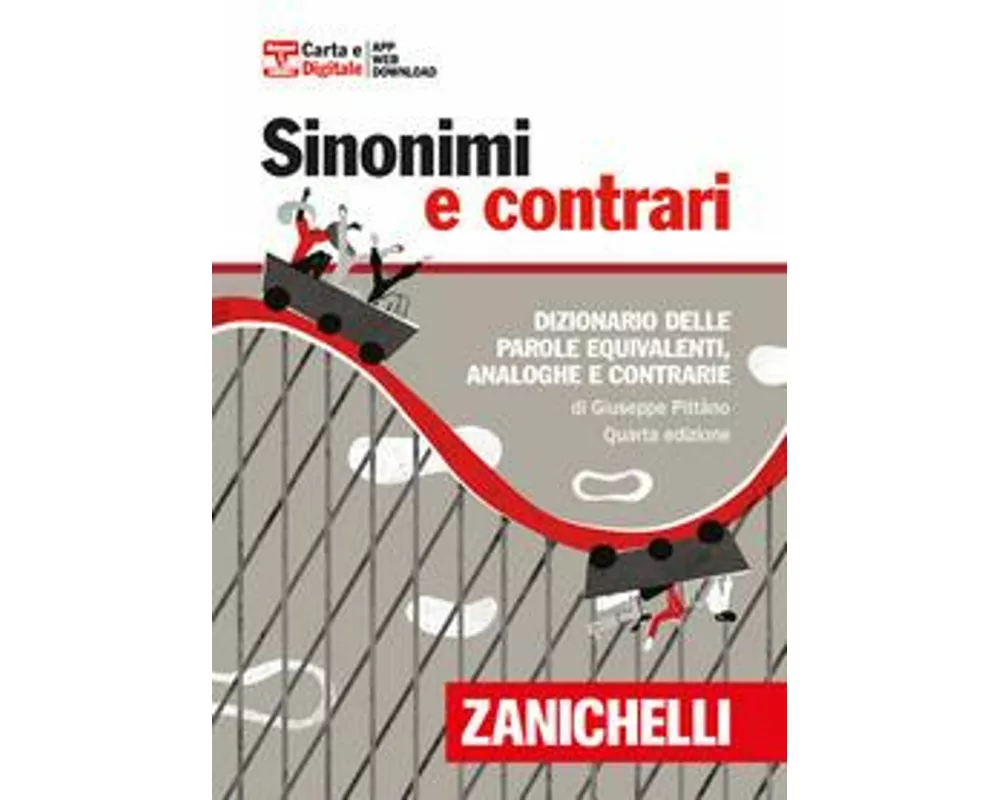 Sinonimi e contrari. Dizionario fraseologico delle parole equivalenti, analoghe e contrarie. Ediz. minore
