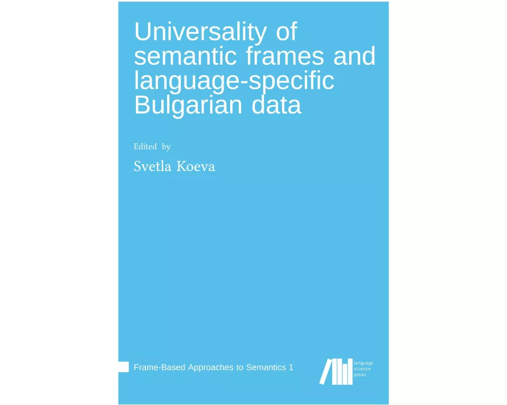 Universality of semantic frames and language specific Bulgarian data