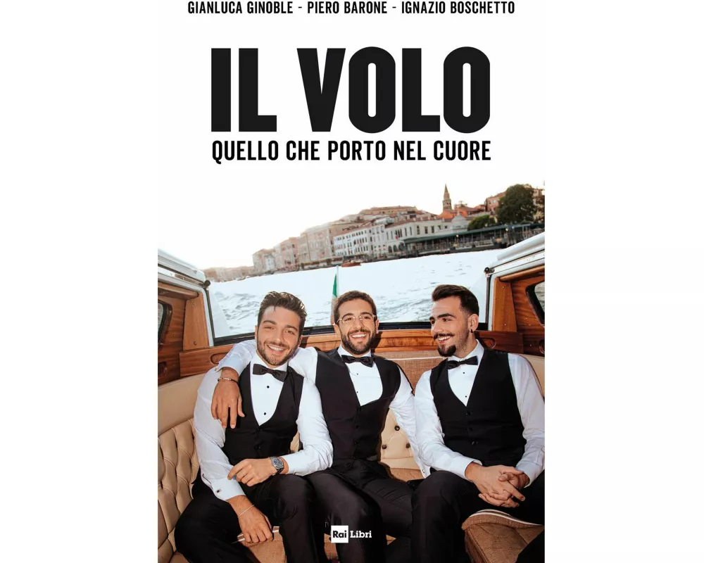 Il Volo. Quello che porto nel cuore