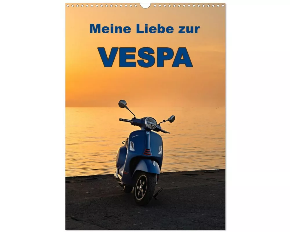 Die Liebe zur Vespa (Wandkalender 2026 DIN A3 hoch), CALVENDO Monatskalender