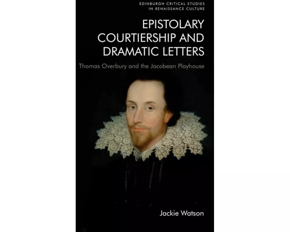 Epistolary Courtiership and Dramatic Letters