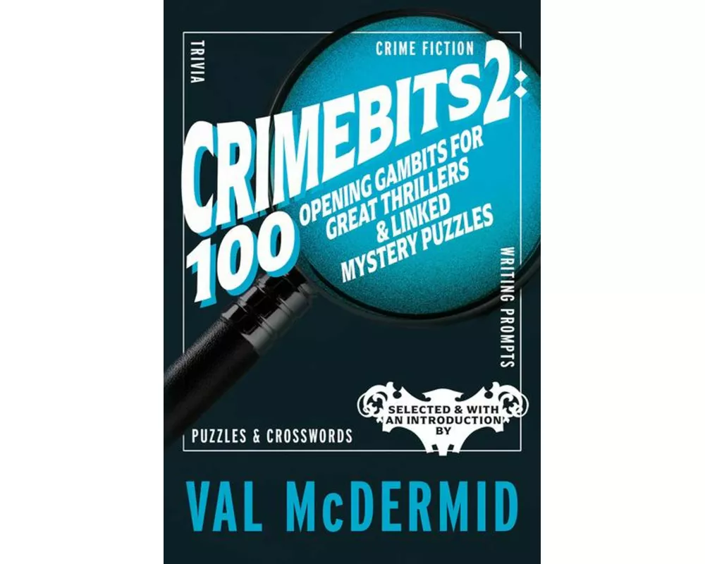 CrimeBits 2: 100 Opening Gambits for Great Thrillers & Linked Mystery Puzzles