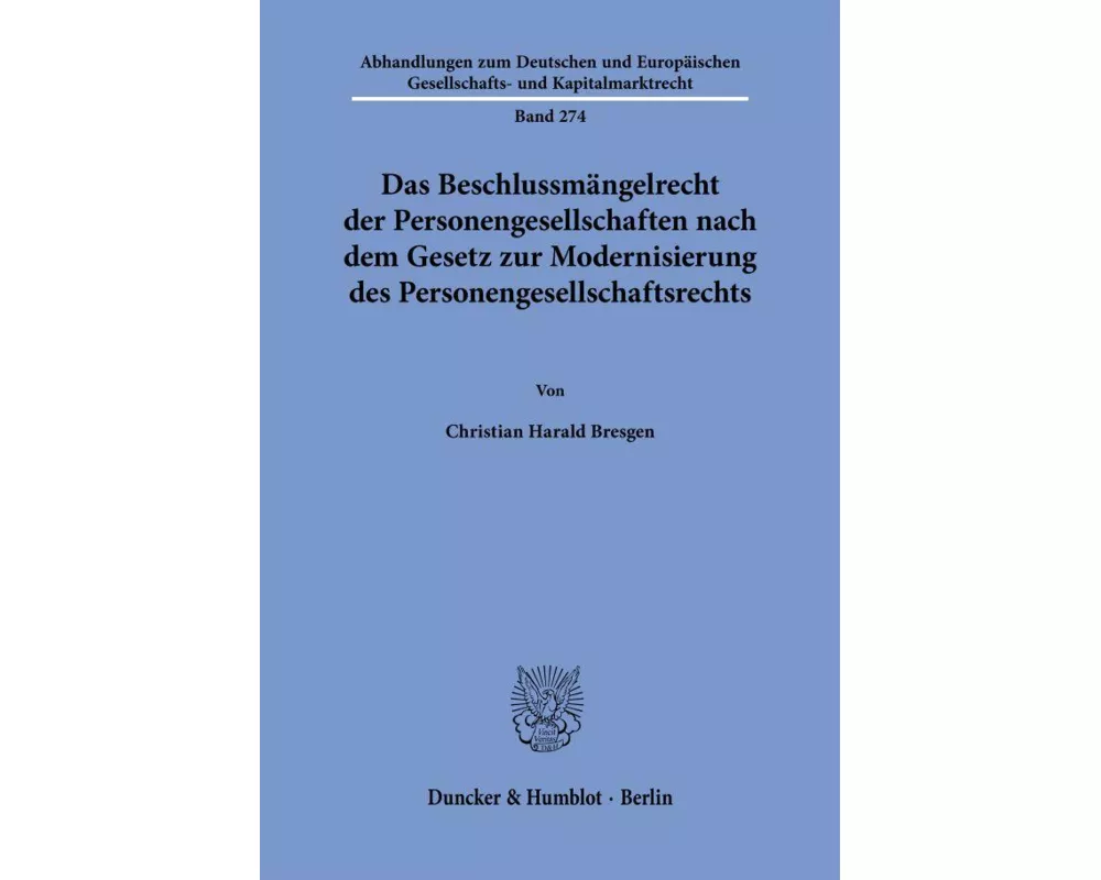 Das Beschlussmängelrecht der Personengesellschaften nach dem Gesetz zur Modernisierung des Personengesellschaftsrechts