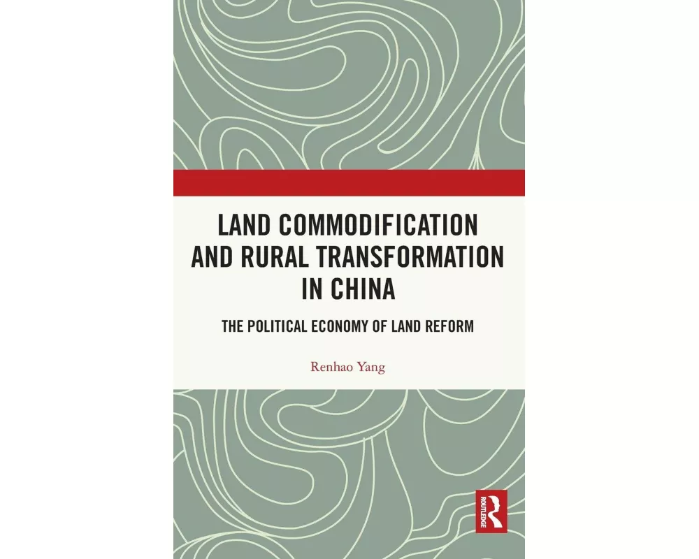 Land Commodification and Rural Transformation in China