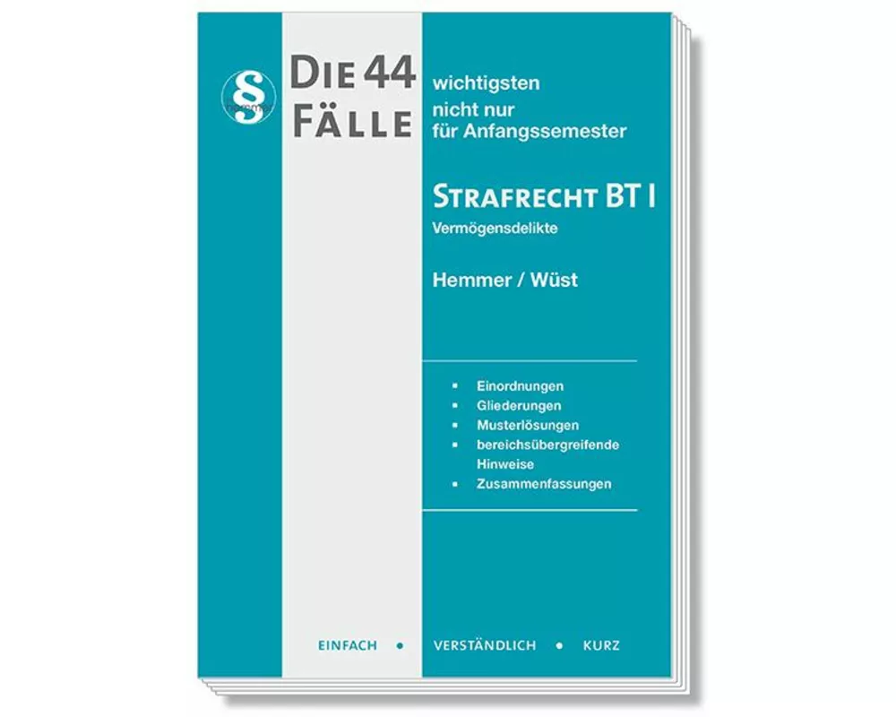 Die 44 wichtigsten Fälle Strafrecht BT I