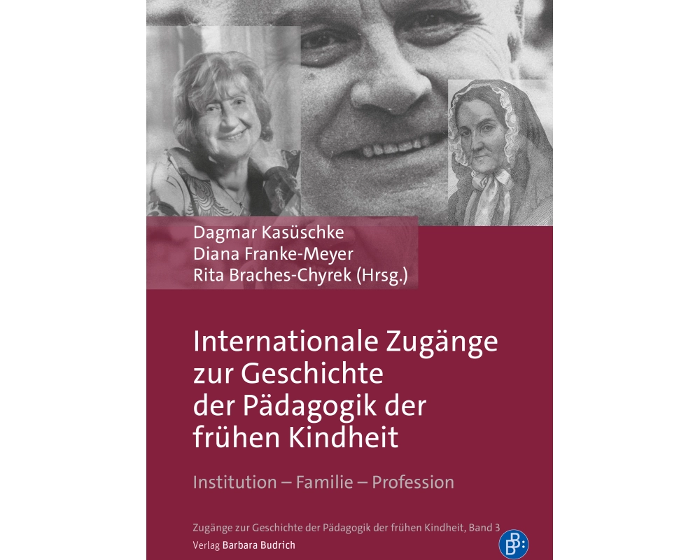 Internationale Zugänge zur Geschichte der Pädagogik der frühen Kindheit