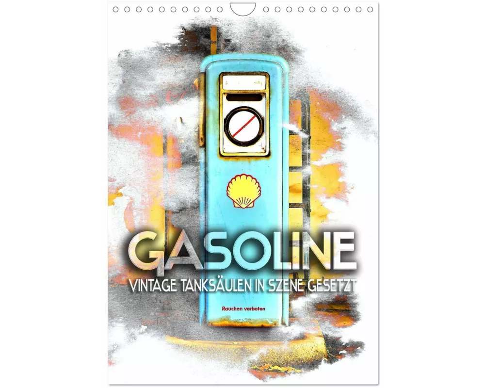 Gasoline - Vintage Tanksäulen in Szene gesetzt (Wandkalender 2026 DIN A4 hoch), CALVENDO Monatskalender