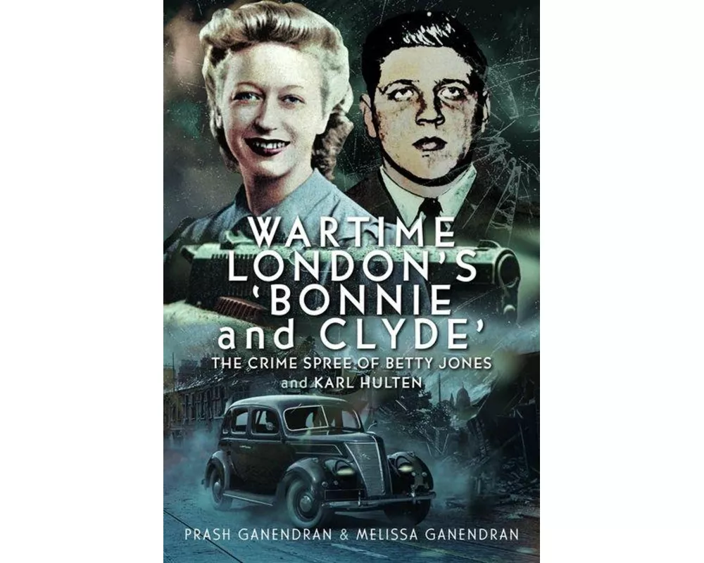 Wartime London's 'Bonnie and Clyde'