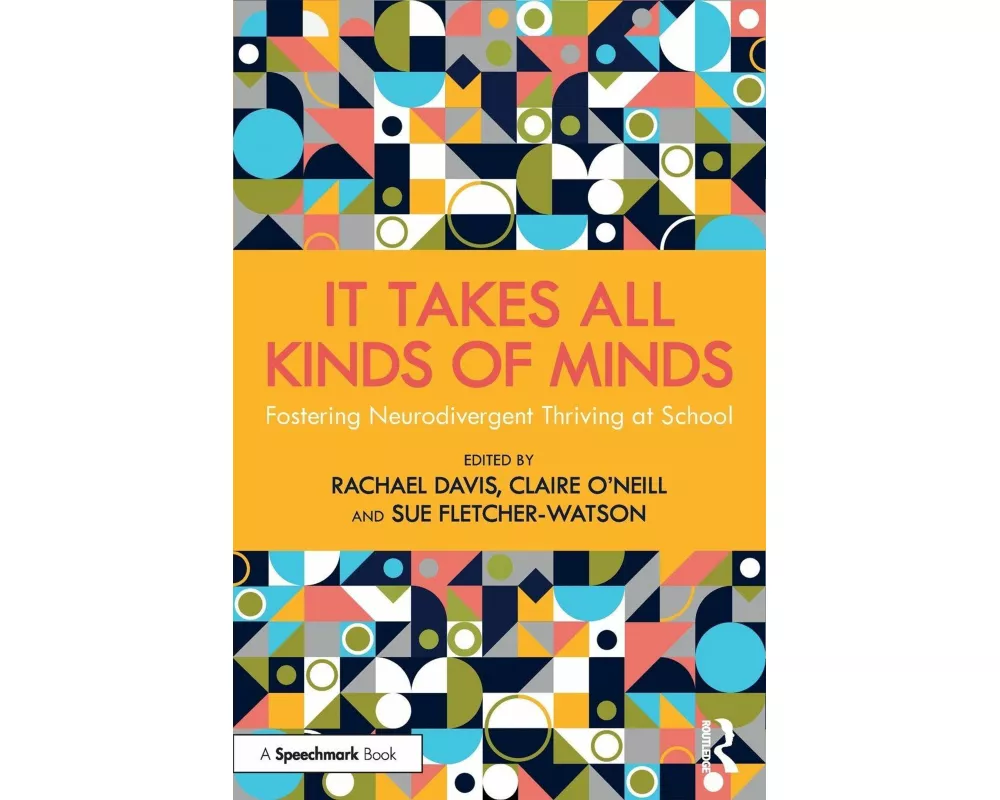 It Takes All Kinds of Minds: Fostering Neurodivergent Thriving at School