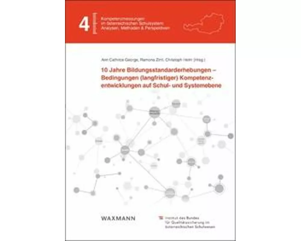 10 Jahre Bildungsstandarderhebungen - Bedingungen (langfristiger) Kompetenzentwicklungen auf Schul- und Systemebene