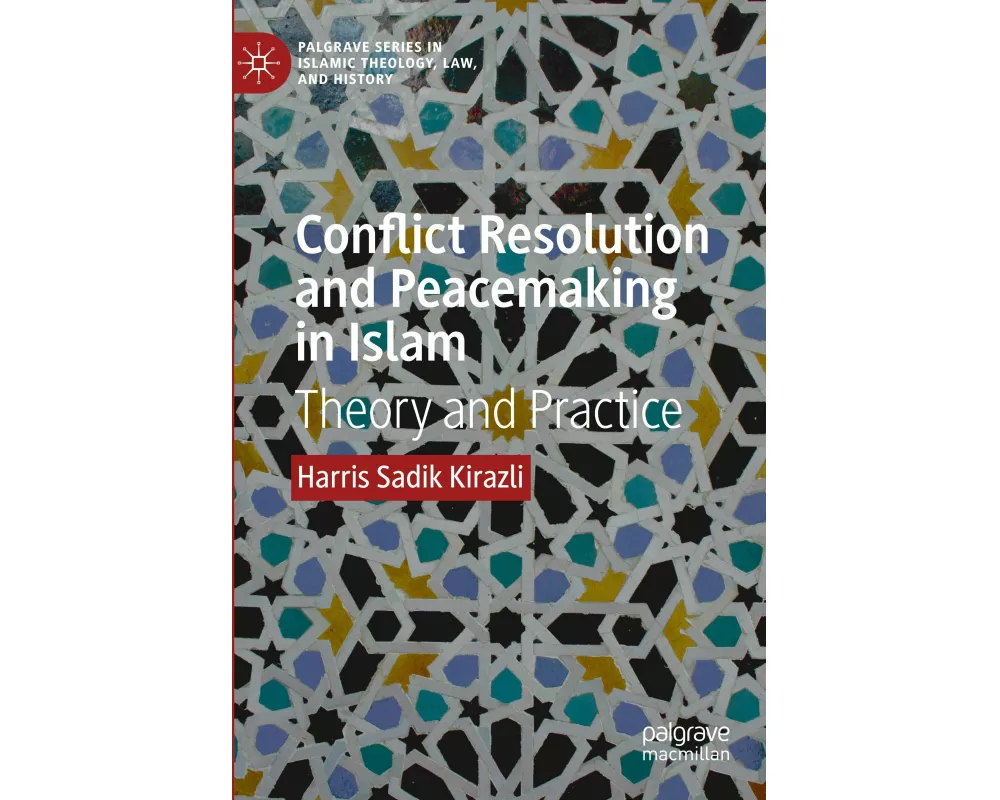 Conflict Resolution and Peacemaking in Islam