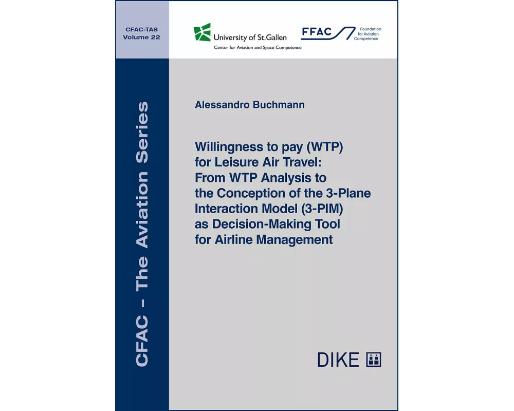 Willingness to pay (WTP) for Leisure Air Travel: From WTP Analysis to the Conception of the 3-Plane Interaction Model (3-PIM) as Decision-Making Tool