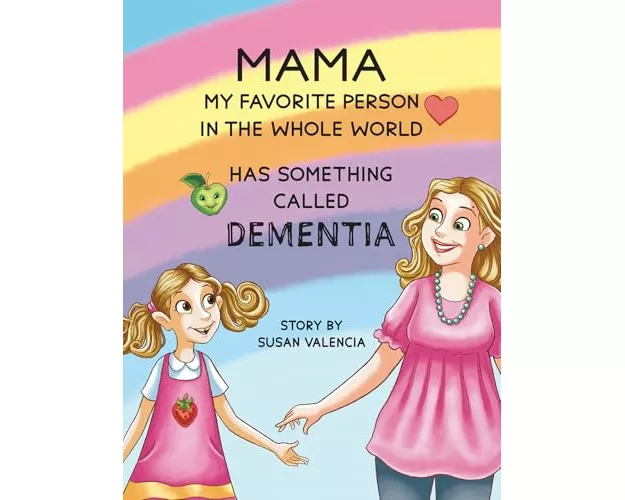 Mama-My Favorite Person in the Whole World-Has Something Called Dementia