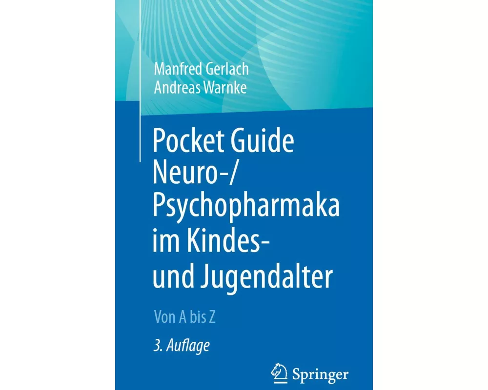Pocket Guide Neuro-/Psychopharmaka im Kindes- und Jugendalter