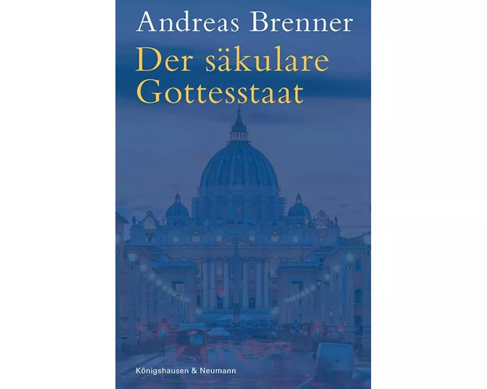 Der säkulare Gottesstaat