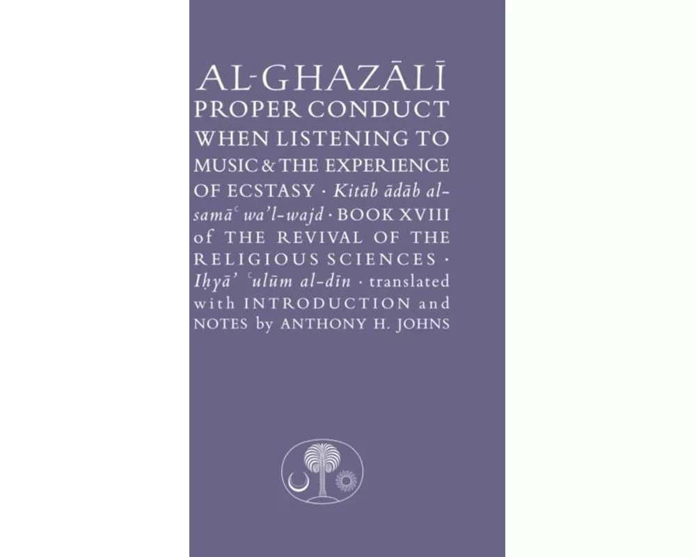 Al-Ghazali on Proper Conduct when Listening to Music and the Experience of Ecstasy