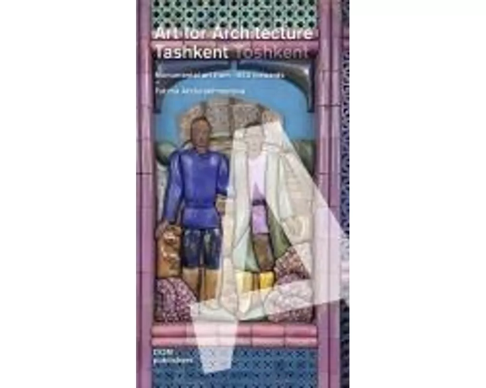 Tashkent/Toshkent. Art for Architecture