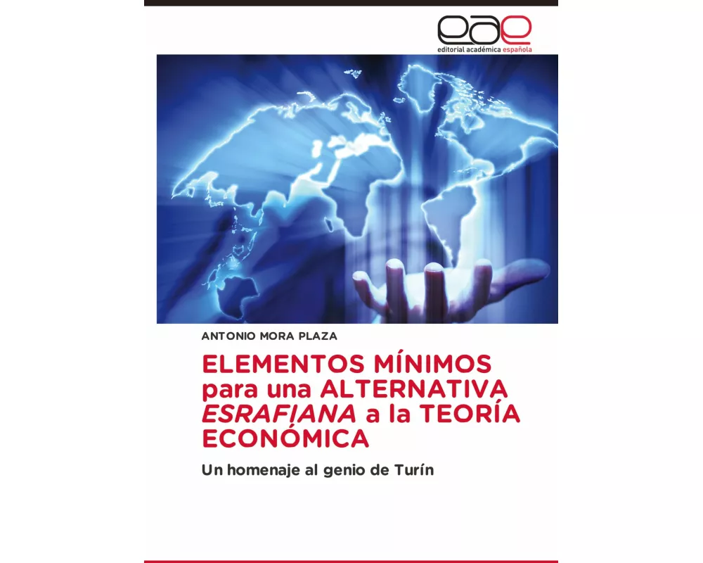 ELEMENTOS MÍNIMOS para una ALTERNATIVA ESRAFIANA a la TEORÍA ECONÓMICA