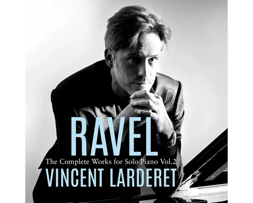 Ravel Complete Works for Solo Piano Vol. 2