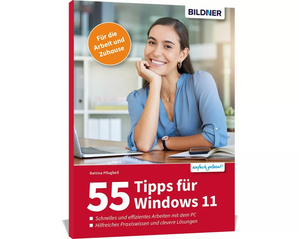 55 Tipps zu Windows 11 - Effizientes Arbeiten mit dem PC