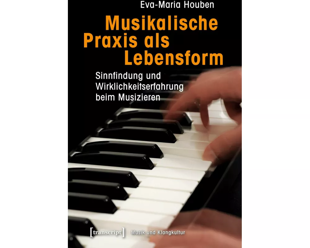 Musikalische Praxis als Lebensform