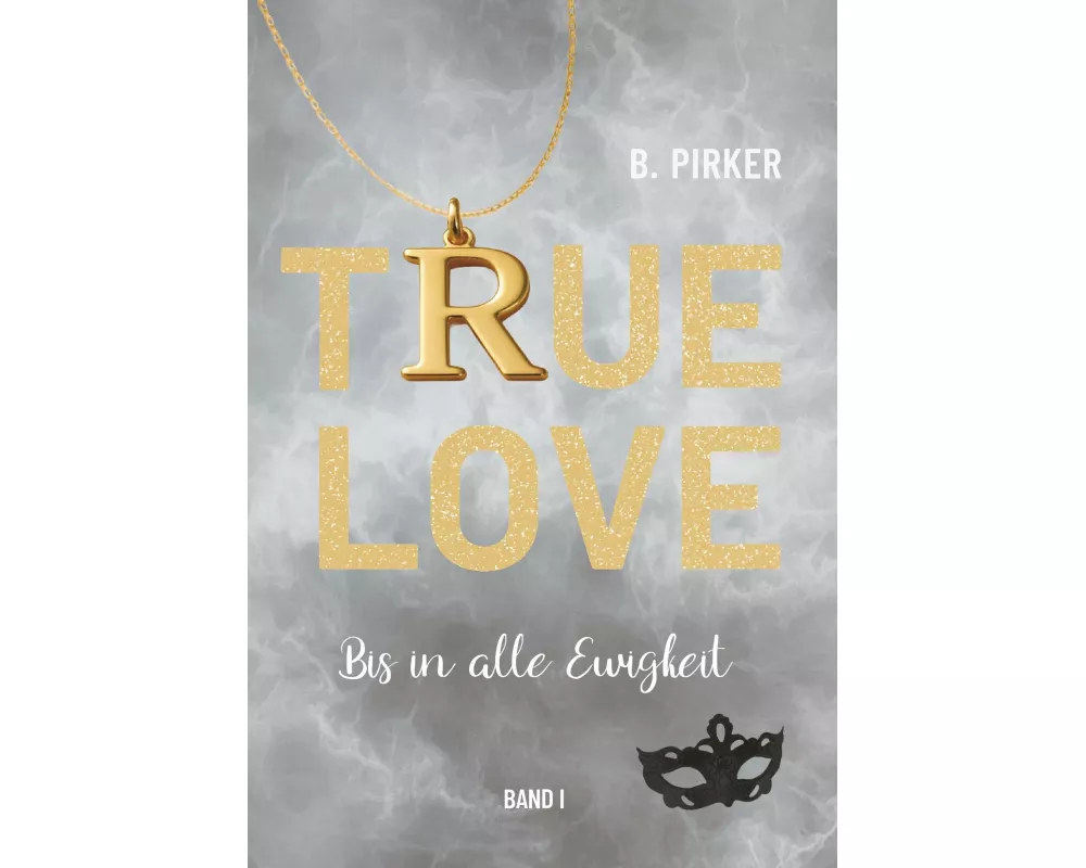 True Love Bis in alle Ewigkeit