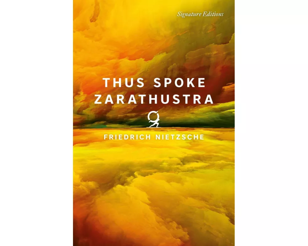 Thus Spoke Zarathustra (Signature Editions)