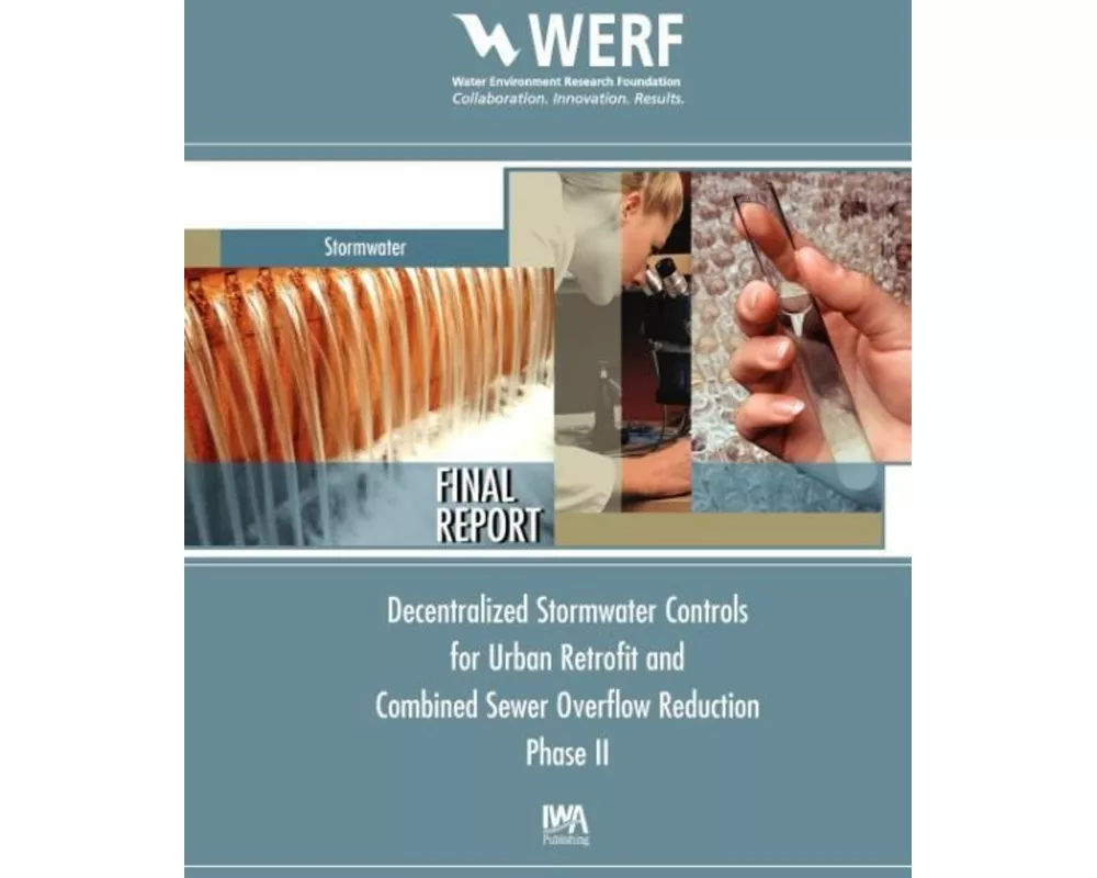 Decentralized Stormwater Controls for Urban Retrofit and Combined Sewer Overflow Reduction, Phase 2