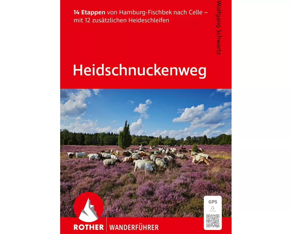 ROTHER Wanderführer Heidschnuckenweg. 14 Etappen von Hamburg-Fischbek nach Celle – mit 12 zusätzlichen Heideschleifen