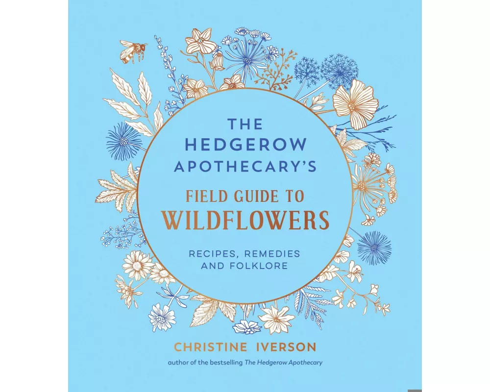 The Hedgerow Apothecary's Field Guide to Wildflowers