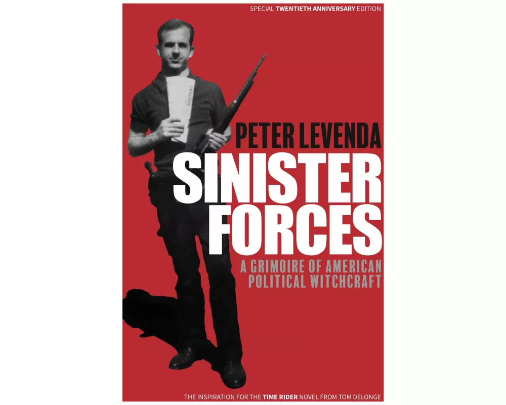 Sinister Forces: A Grimoire of American Political Witchcraft