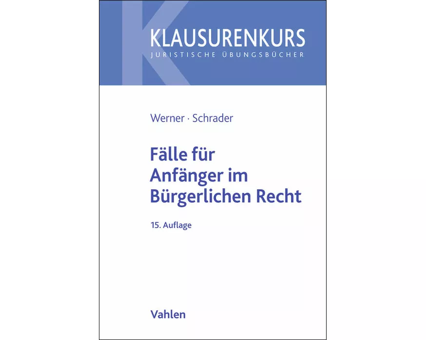 Fälle für Anfänger im Bürgerlichen Recht
