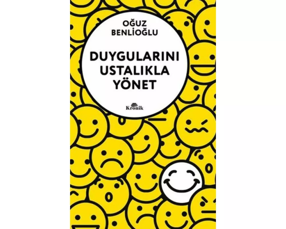 Duygularini Ustalikla Yönet