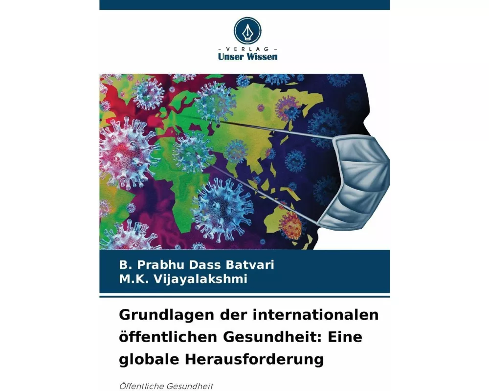 Grundlagen der internationalen öffentlichen Gesundheit: Eine globale Herausforderung