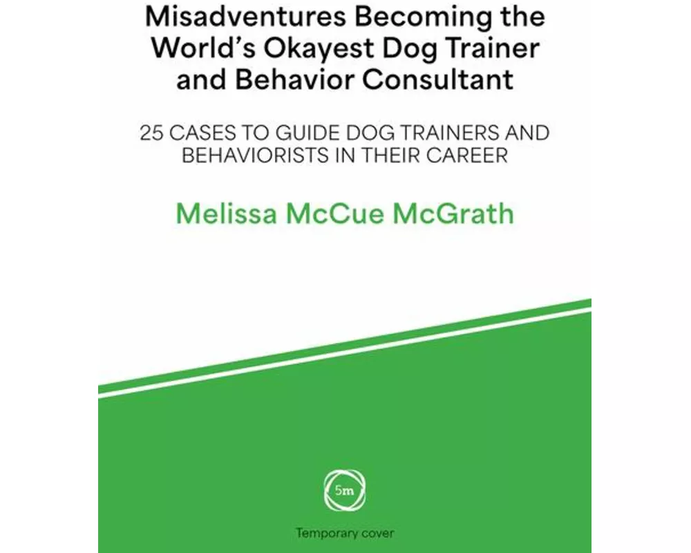 Misadventures of the World’s Okayest Dog Trainer