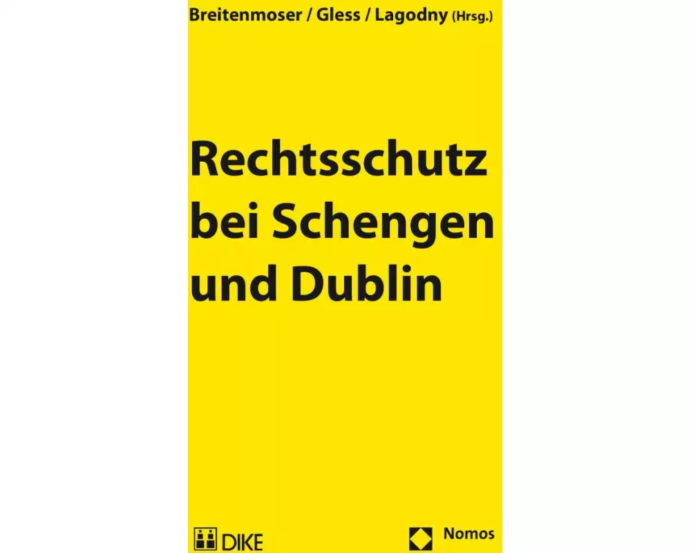 Rechtsschutz bei Schengen und Dublin