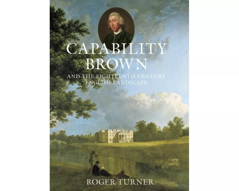 Capability Brown and the Eighteenth-Century English Landscape