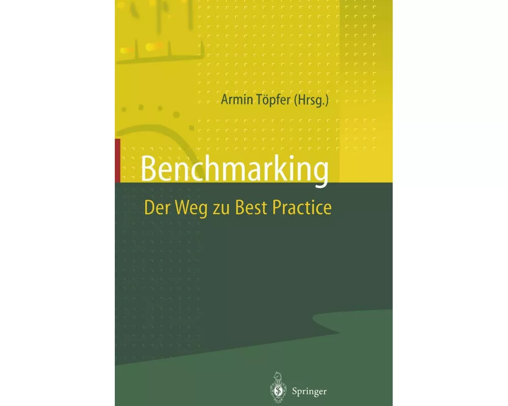 Benchmarking Der Weg zu Best Practice
