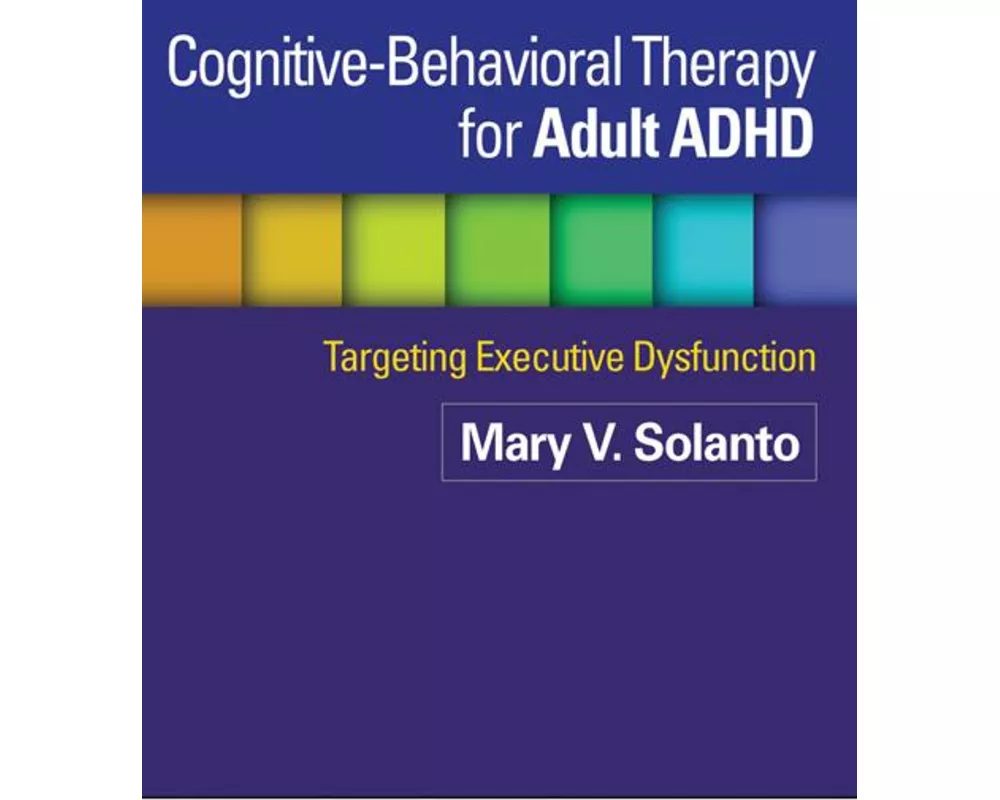 Cognitive-Behavioral Therapy for Adult ADHD
