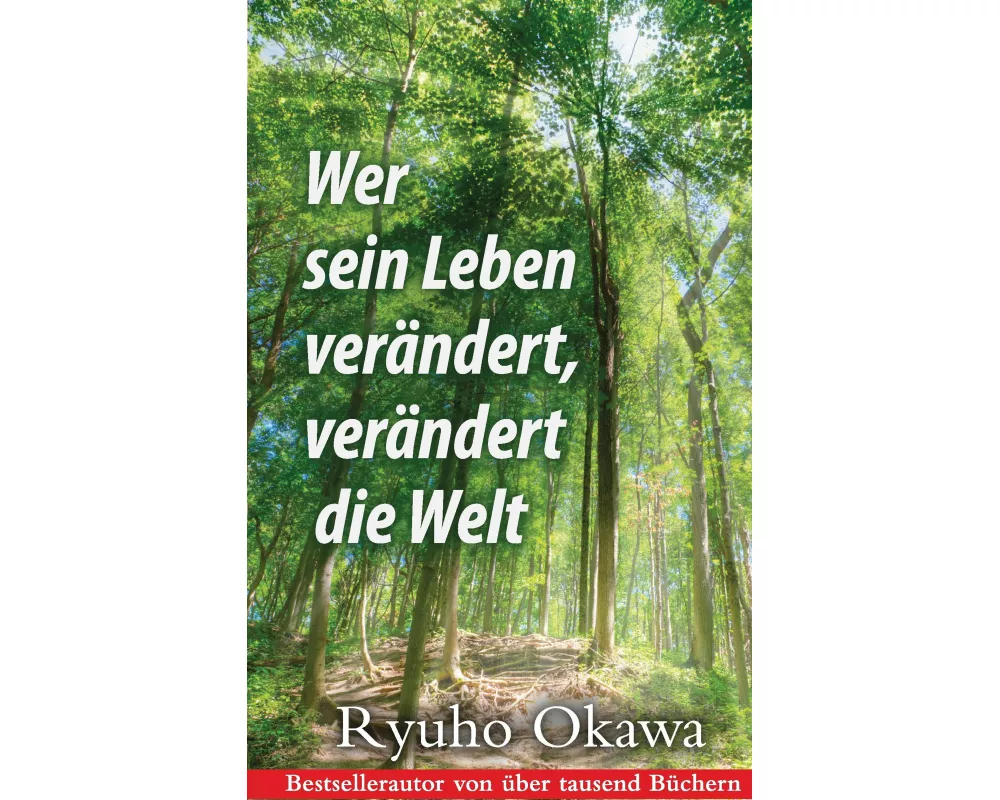 Wer sein Leben verändert, verändert die Welt