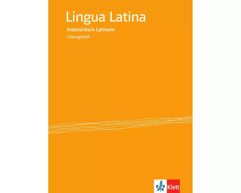 Lingua Latina - Intensivkurs Latinum. Lösungsheft