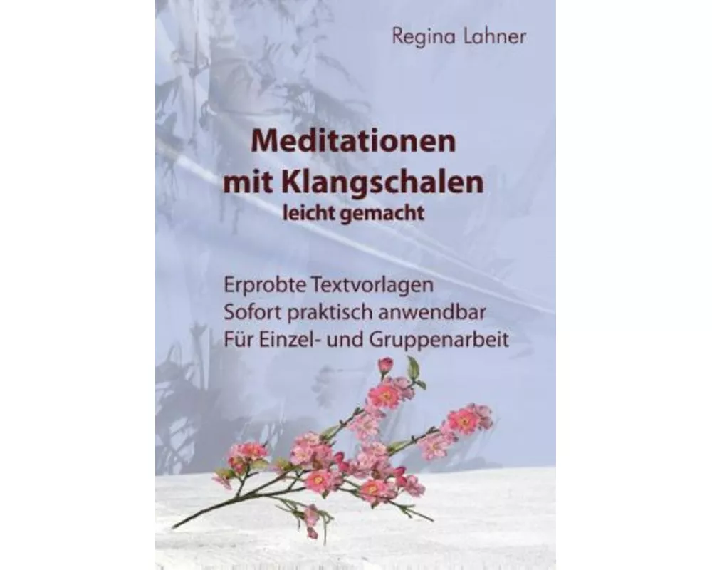 Meditationen mit Klangschalen leicht gemacht