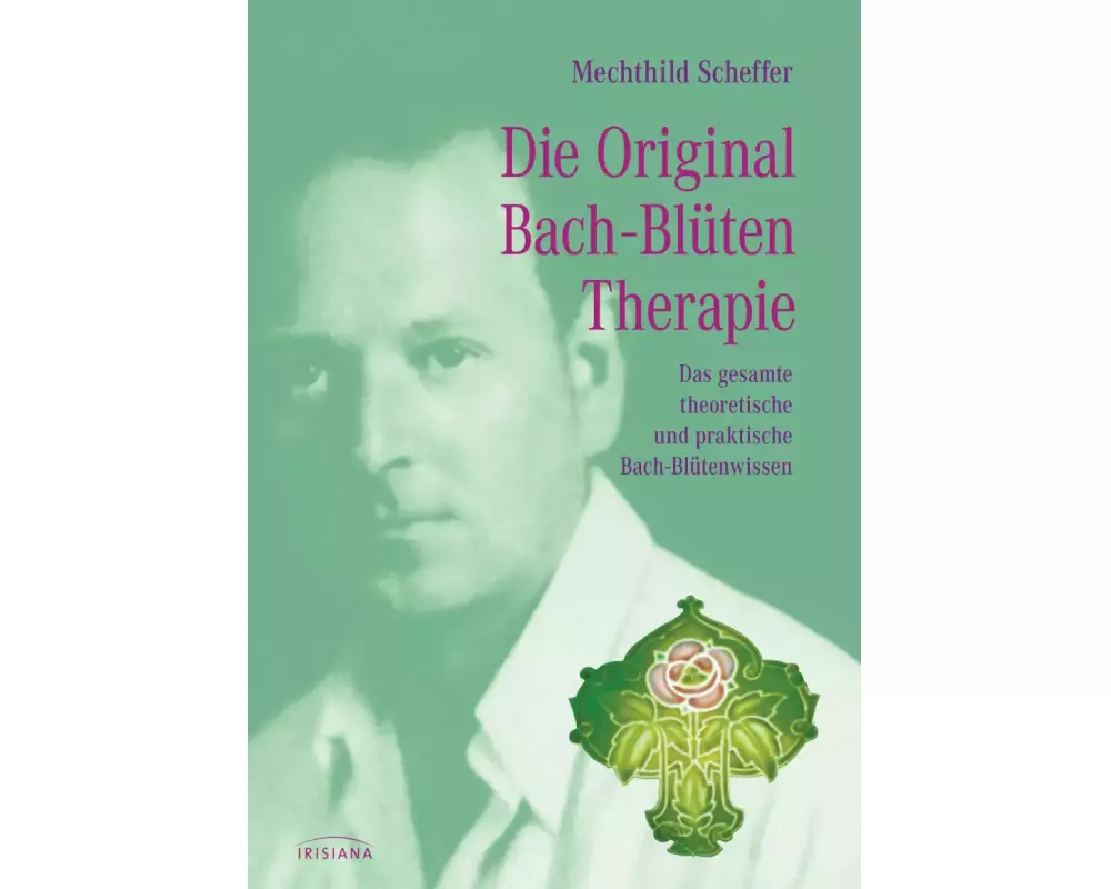 Die Original Bachblütentherapie