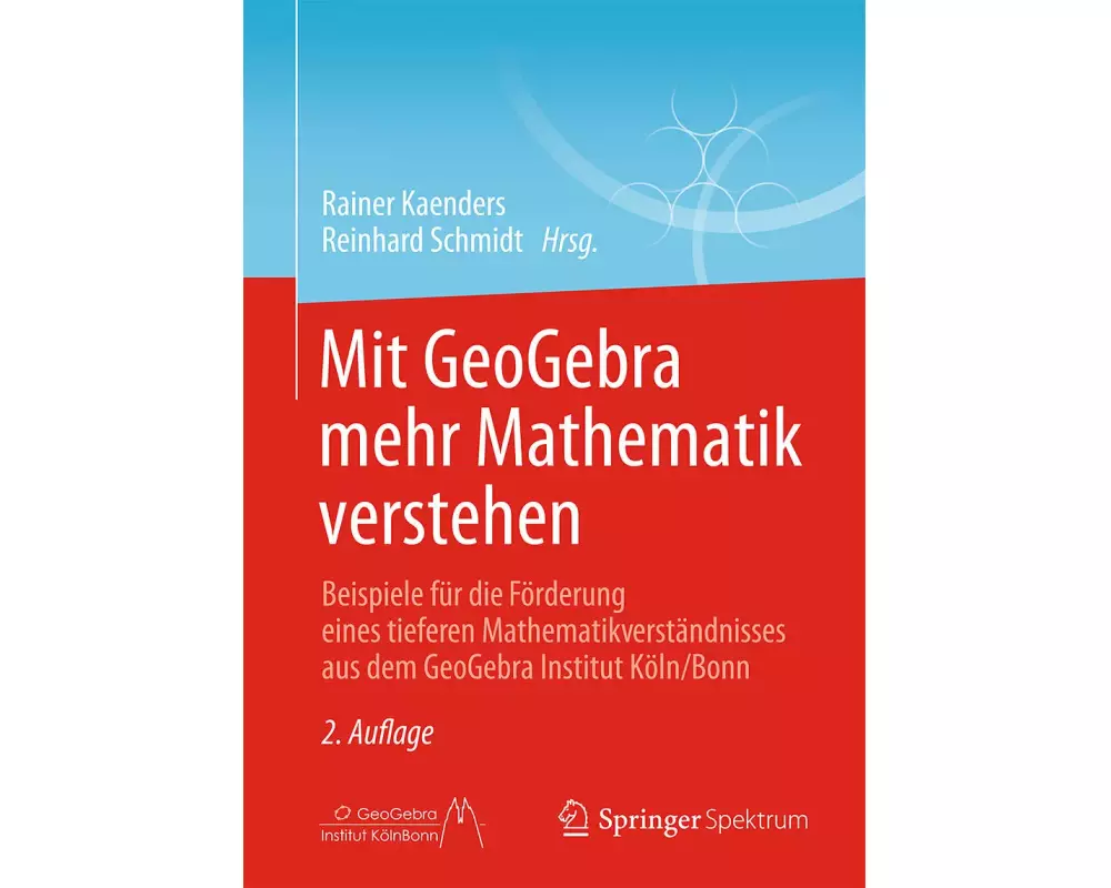 Mit GeoGebra mehr Mathematik verstehen