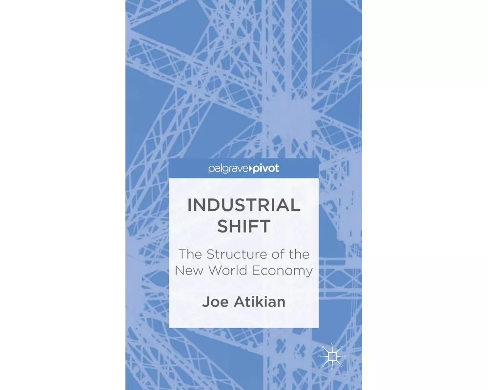 Industrial Shift: The Structure of the New World Economy