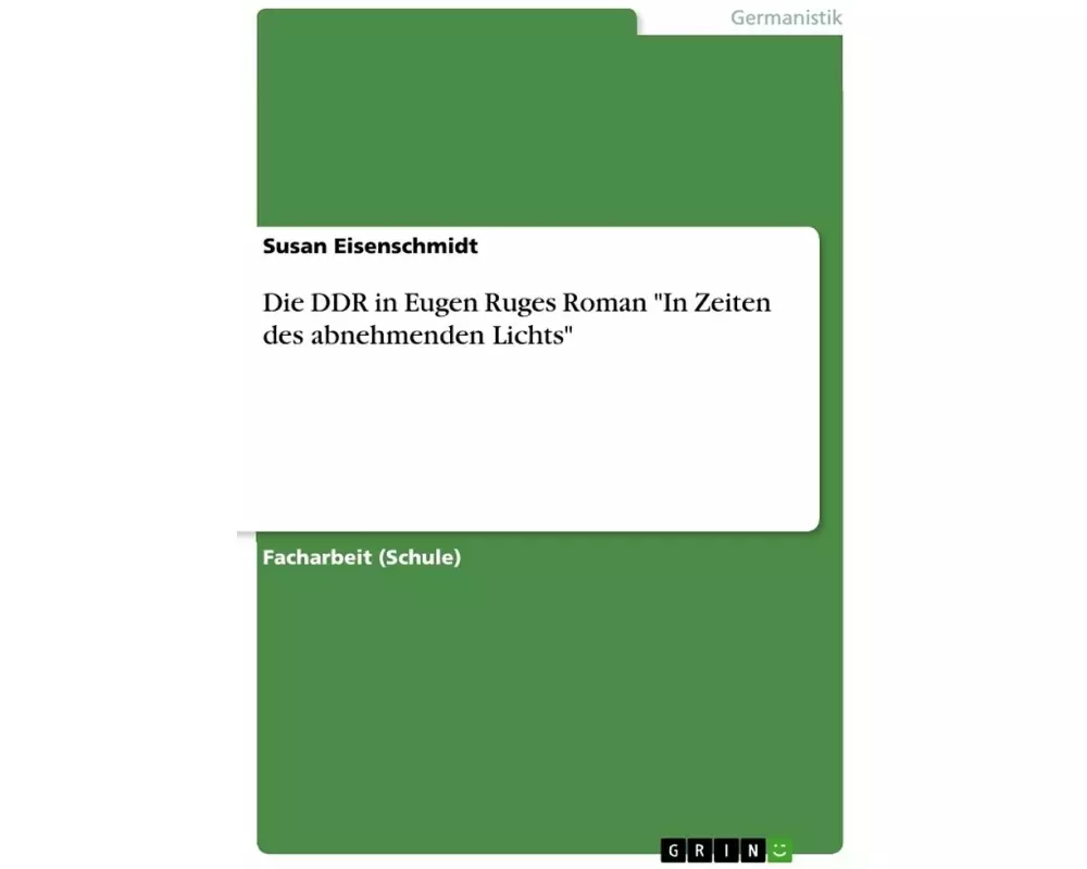 Die DDR in Eugen Ruges Roman "In Zeiten des abnehmenden Lichts"