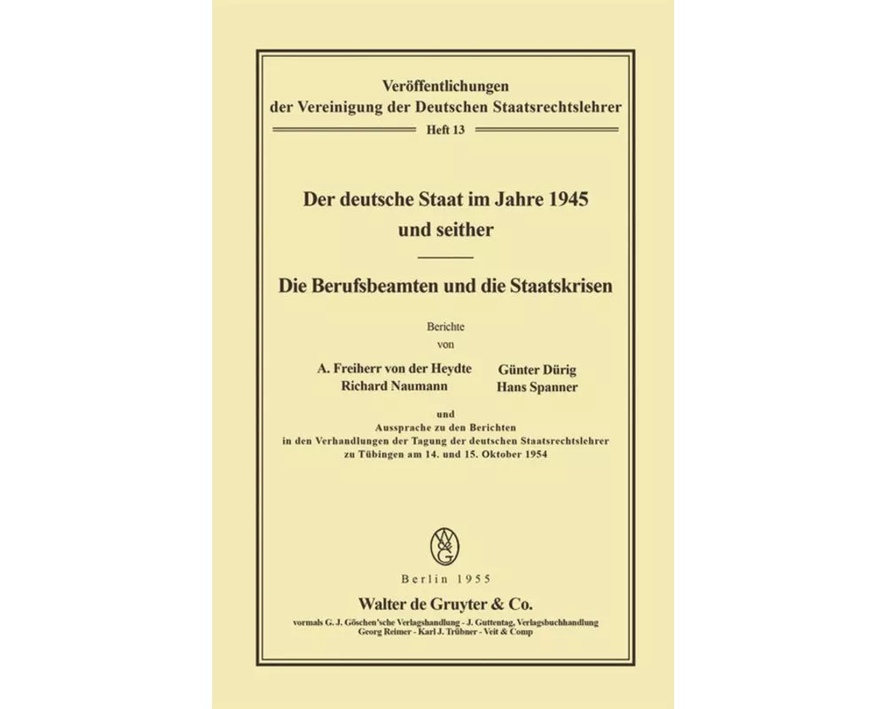 Der deutsche Staat im Jahre 1945 und seither. Die Berufsbeamten und die Staatskrisen