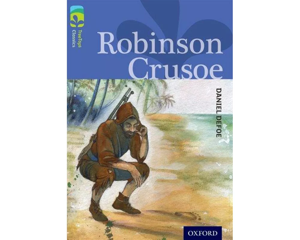 Oxford Reading Tree TreeTops Classics: Level 17: Robinson Crusoe